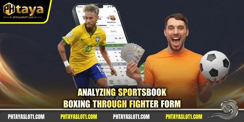 Analyzing sportsbook boxing through fighter form