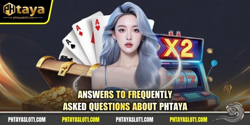 Answers to frequently asked questions about PHTAYA
