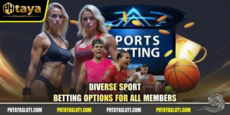Diverse sport betting options for all members