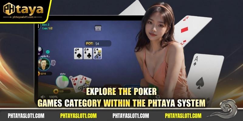 Explore the poker games category within the PHTAYA system