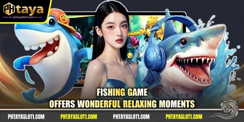 Fishing game offers wonderful relaxing moments