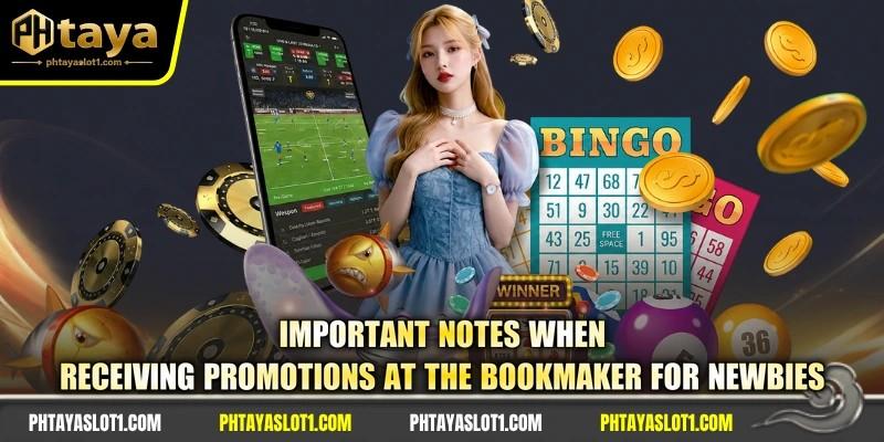 Important notes when receiving promotions at the bookmaker for newbies