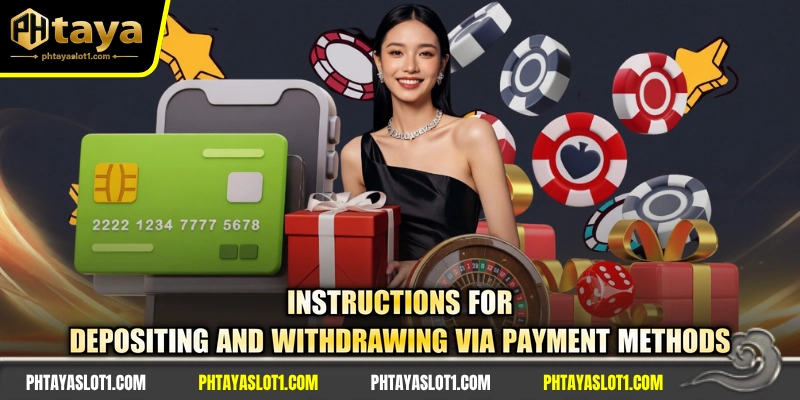 Instructions for depositing and withdrawing via payment methods