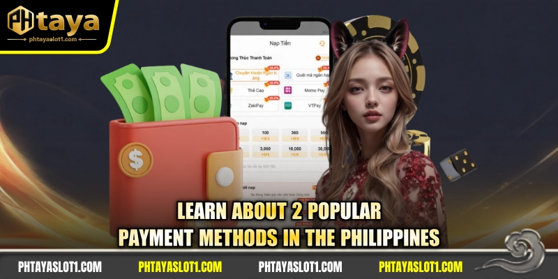 Learn about 2 popular payment methods in the Philippines