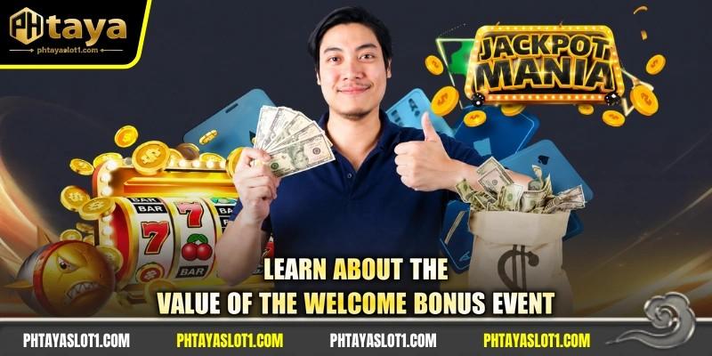Learn about the value of the welcome bonus event