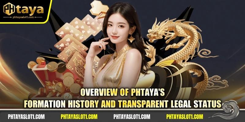 Overview of PHTAYA's formation history and transparent legal status
