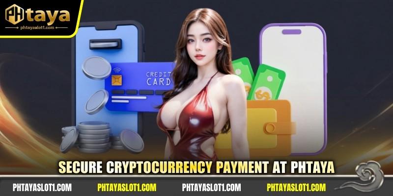 Secure cryptocurrency payment at PHTAYA