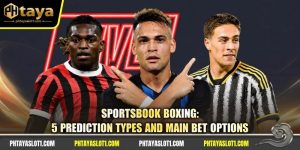 Sportsbook Boxing: 5 Prediction Types And Main Bet Options