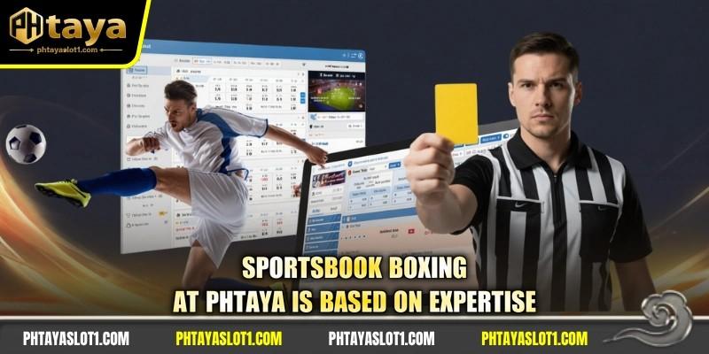 Sportsbook boxing at PHTAYA is based on expertise