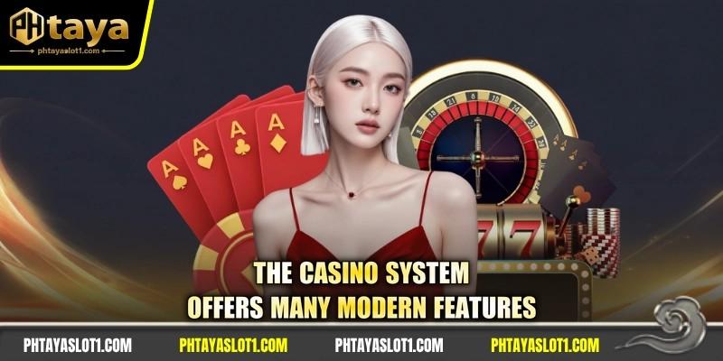 The casino system offers many modern features