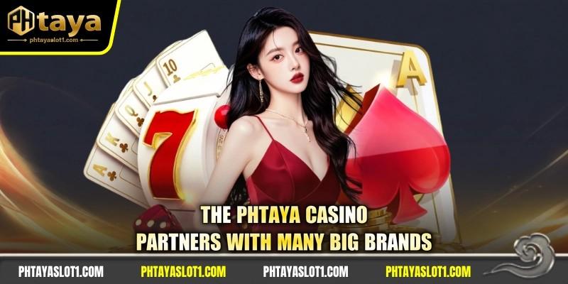 The PHTAYA casino partners with many big brands