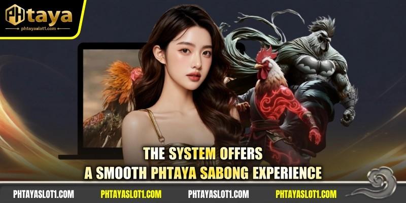 The system offers a smooth PHTAYA sabong experience